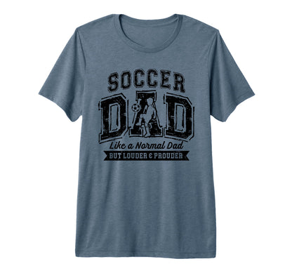 Mens Soccer Dad Like Normal Dad Proud T-Shirt - Unique Graphic for Adults - T-Shirt, Sweatshirt, Hoodie