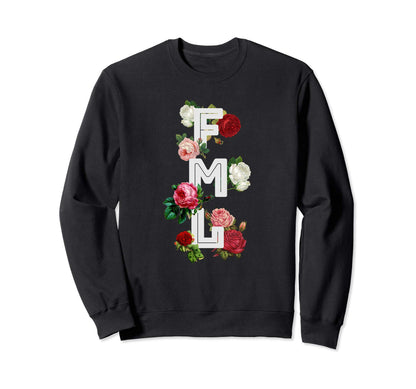 Fml Fuck My Life 90S Rose E E Aesthetic Sweatshirt - Graphic Print Unisex - T-Shirt, Sweatshirt, Hoodie