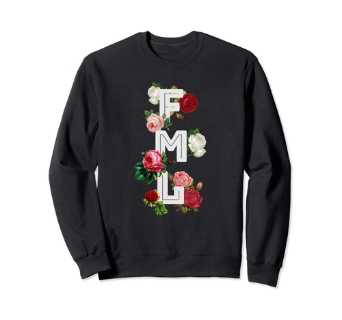 Fml Fuck My Life 90S Rose E E Aesthetic Sweatshirt - Graphic Print Unisex - T-Shirt, Sweatshirt, Hoodie