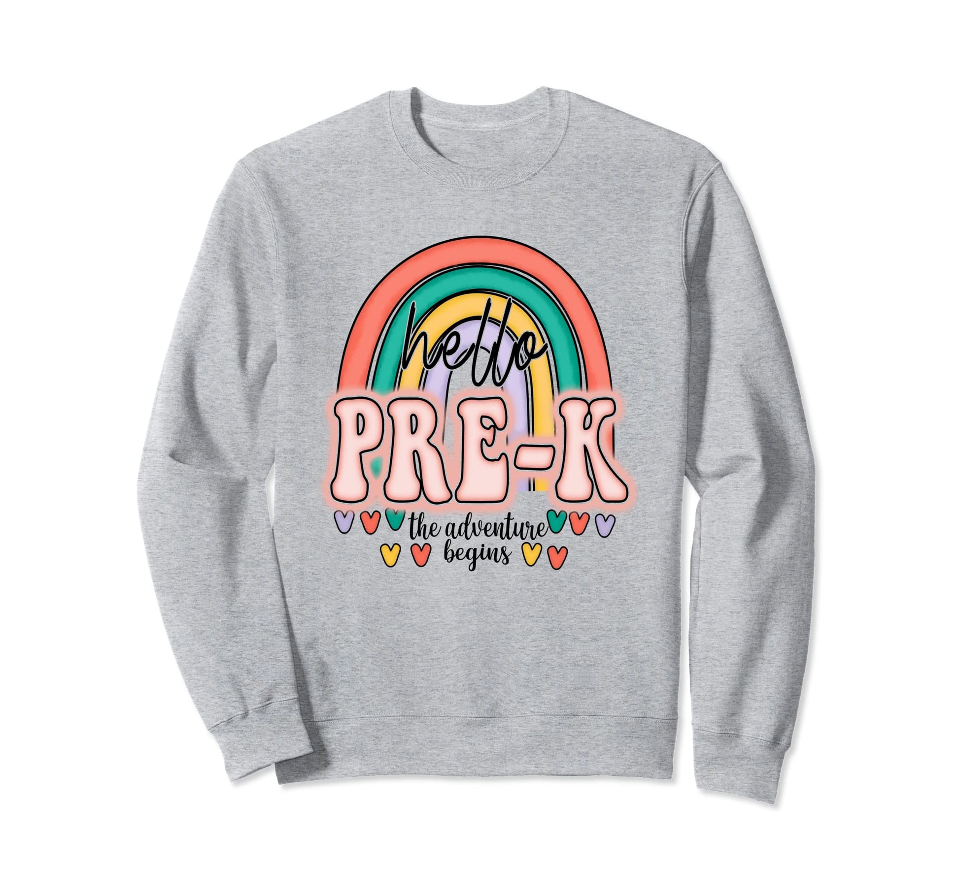Hello Pre K Rainbow And Teachers Sweatshirt - Novelty Apparel Men Women - T-Shirt, Sweatshirt, Hoodie