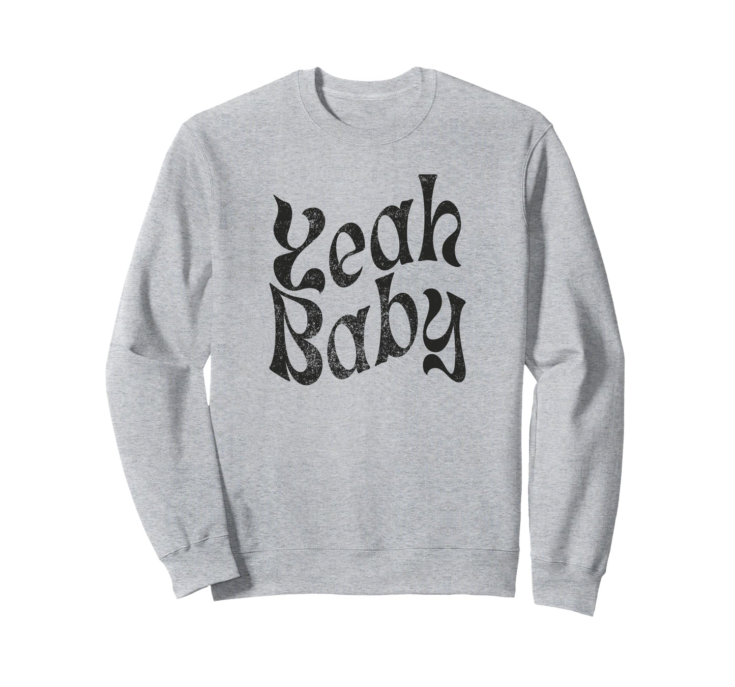 Yeah Funny Rustic Boho Aesthetic Sweatshirt - Fun Novelty Design Men Women - T-Shirt, Sweatshirt, Hoodie
