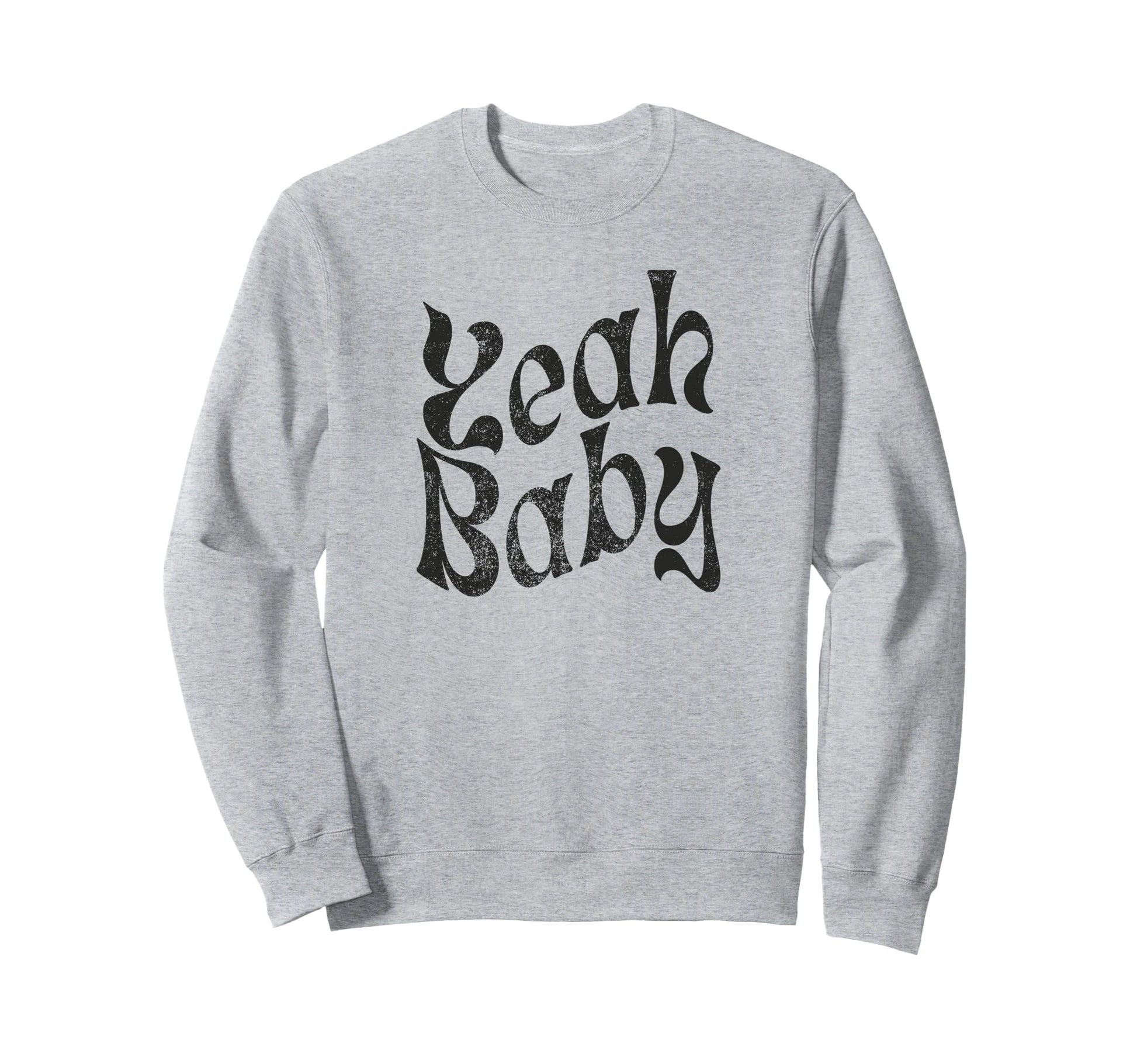 Yeah Funny Rustic Boho Aesthetic Sweatshirt - Fun Novelty Design Men Women - T-Shirt, Sweatshirt, Hoodie