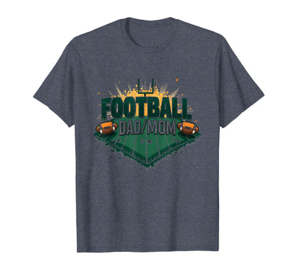 Football Dad Mom Proud Parent Game T-Shirt - Streetwear Style Men Women - T-Shirt, Sweatshirt, Hoodie