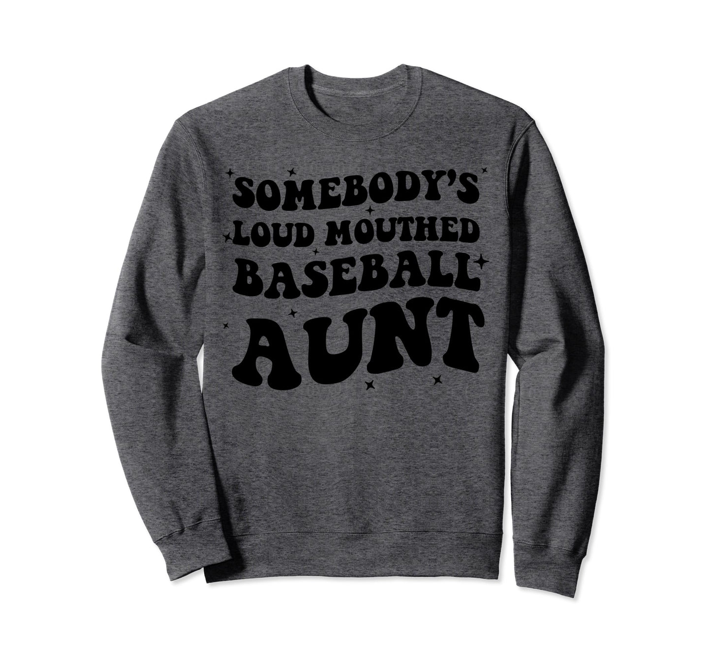 Funny Baseball Auntie Somebodys Sweatshirt - Streetwear Style for Adults - T-Shirt, Sweatshirt, Hoodie