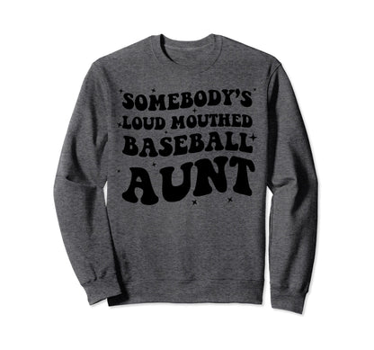 Funny Baseball Auntie Somebodys Sweatshirt - Streetwear Style for Adults - T-Shirt, Sweatshirt, Hoodie