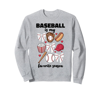 Baseball Is My Favorite Season Sweatshirt - Unique Graphic Men Women - T-Shirt, Sweatshirt, Hoodie