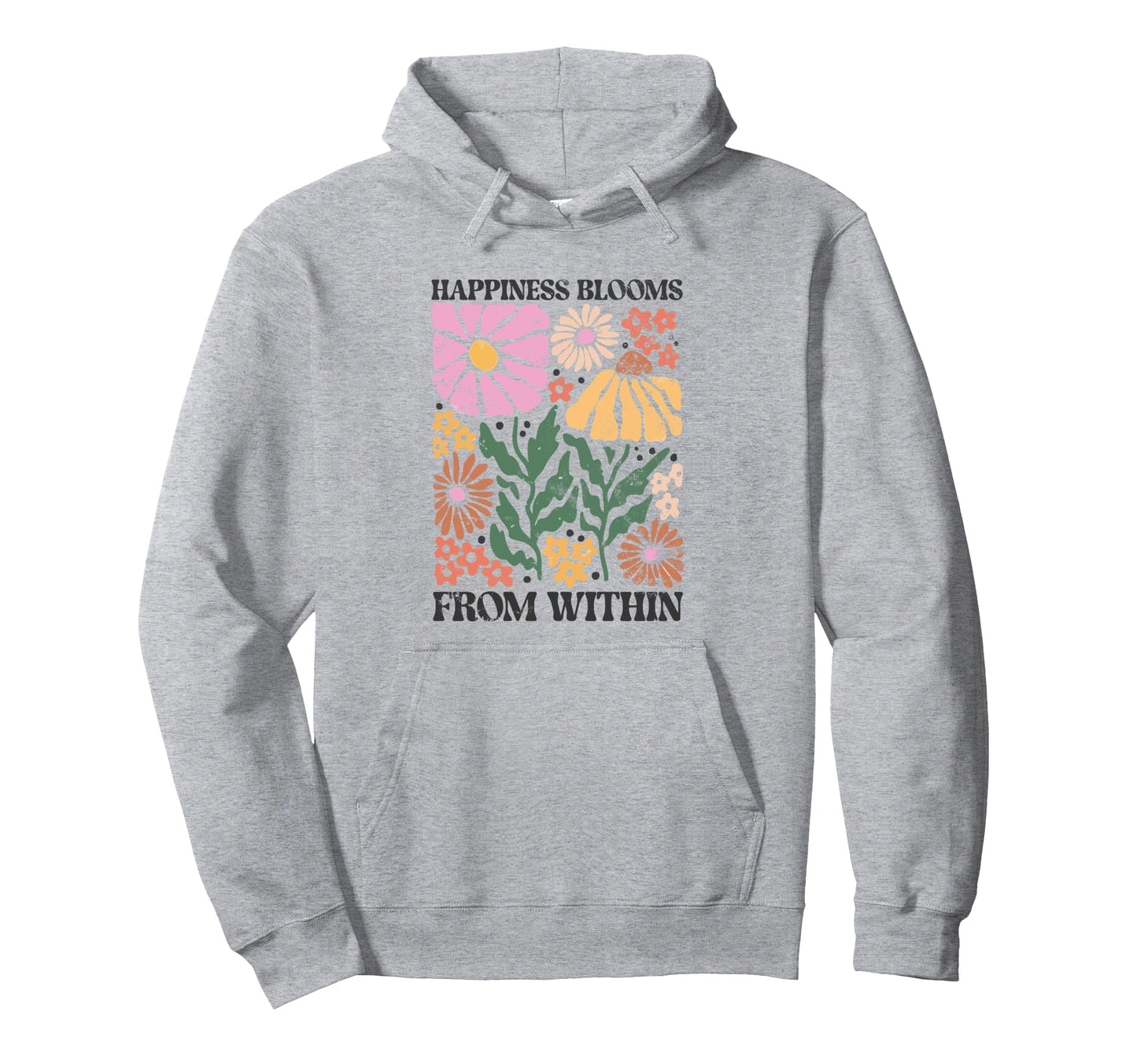 Happiness Blooms From Within Floral Hoodie - Streetwear Style Unisex - T-Shirt, Sweatshirt, Hoodie