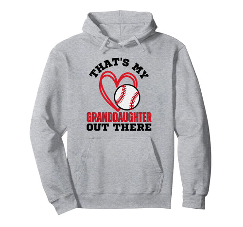 Thats My Granddaughter Out There Hoodie - Novelty Apparel for Adults - T-Shirt, Sweatshirt, Hoodie