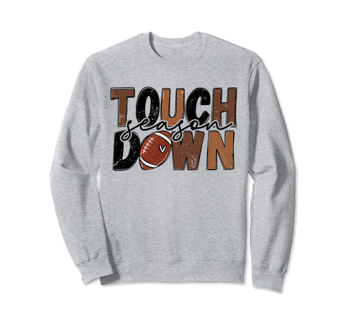 Touchdown Season Football Mama Sweatshirt - Streetwear Style Men Women - T-Shirt, Sweatshirt, Hoodie