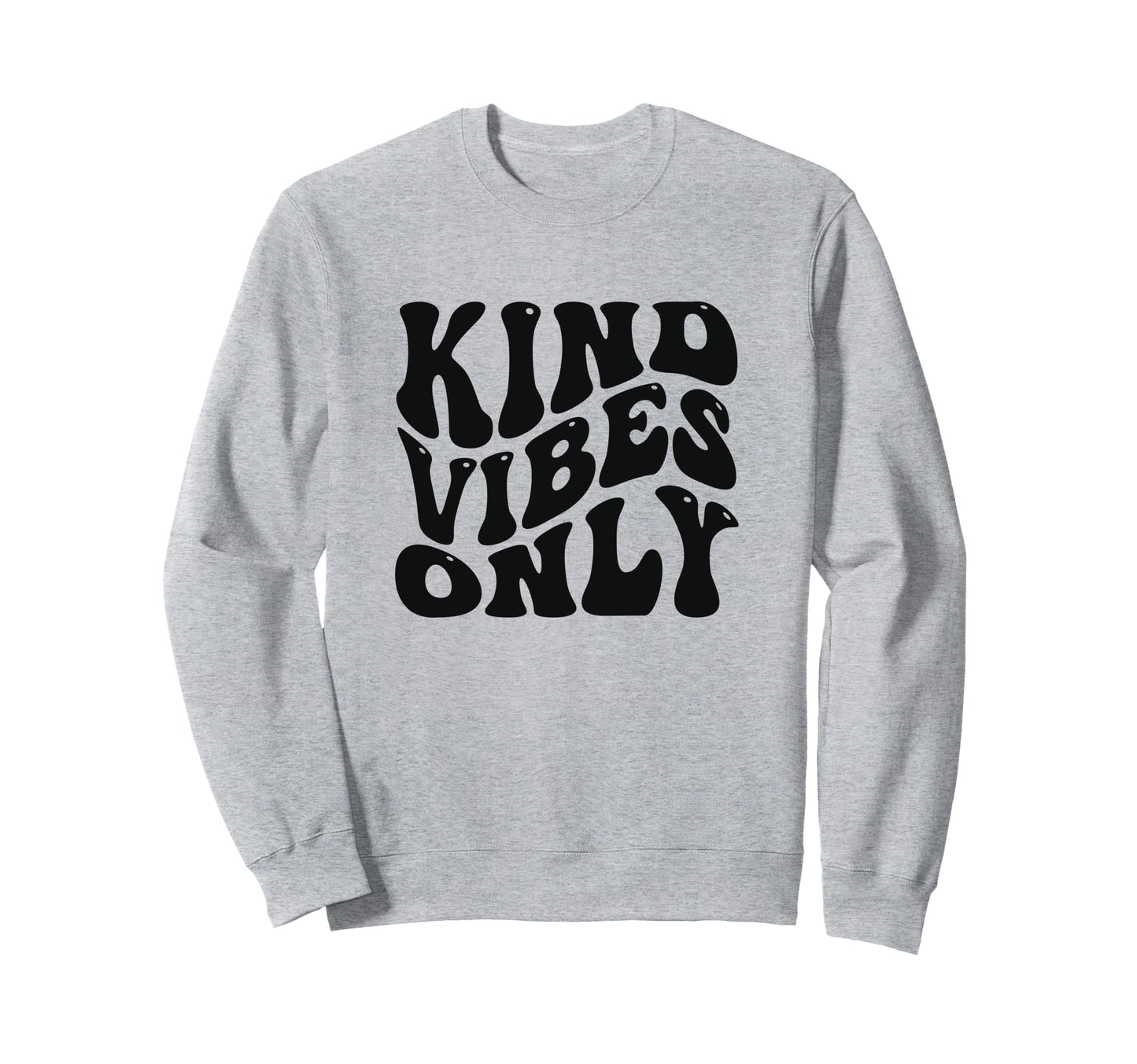 Kind Vibes Only Funny Peace Love Sweatshirt - Graphic Print for Adults - T-Shirt, Sweatshirt, Hoodie