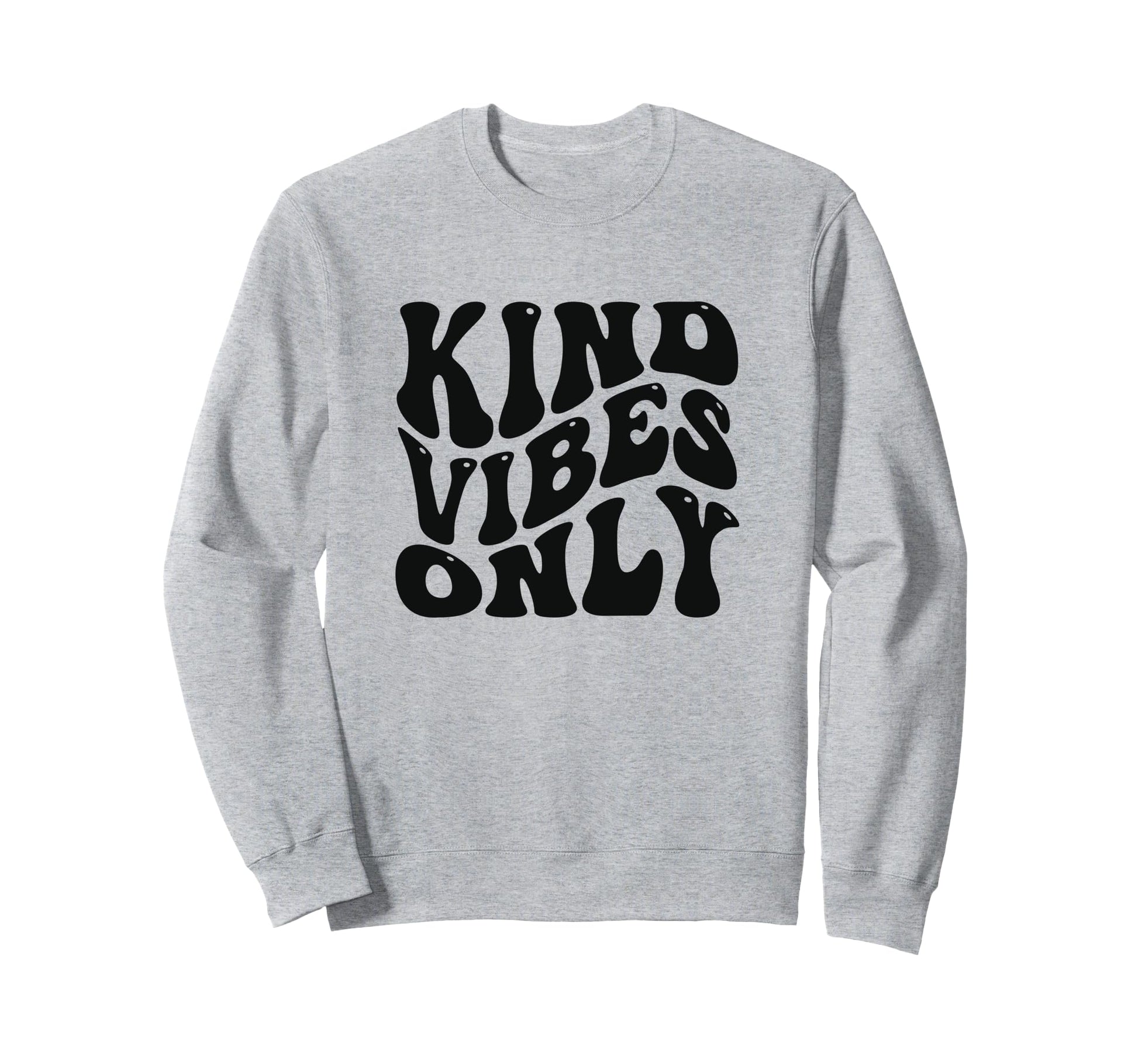 Kind Vibes Only Funny Peace Love Sweatshirt - Graphic Print for Adults - T-Shirt, Sweatshirt, Hoodie