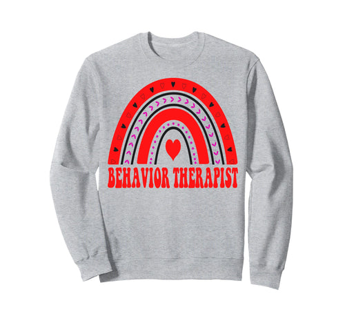 Behavior Therapist Valentines Day Sweatshirt - Streetwear Style Men Women - T-Shirt, Sweatshirt, Hoodie