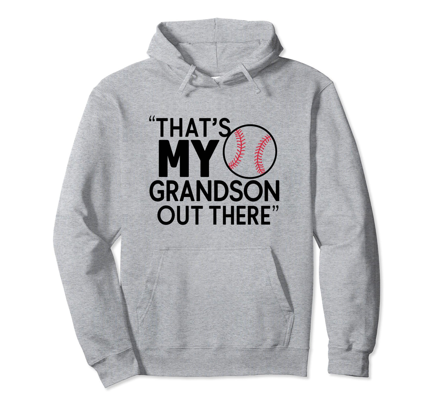 Thats My Grandson Out There Baseball Hoodie - Streetwear Style for Adults - T-Shirt, Sweatshirt, Hoodie
