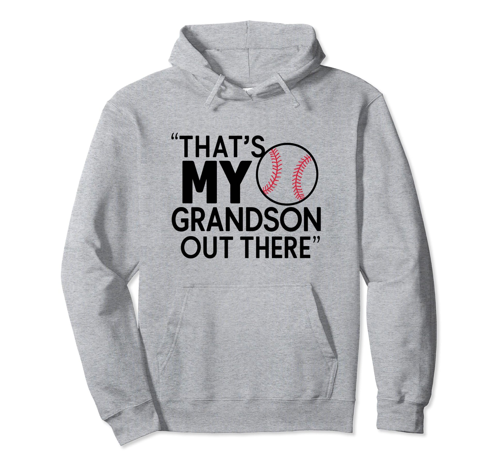 Thats My Grandson Out There Baseball Hoodie - Streetwear Style for Adults - T-Shirt, Sweatshirt, Hoodie