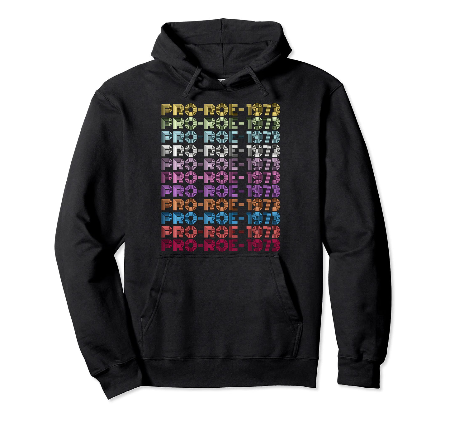 1973 Pro Roe Social Justice Hoodie - Casual Everyday Wear for Adults - T-Shirt, Sweatshirt, Hoodie