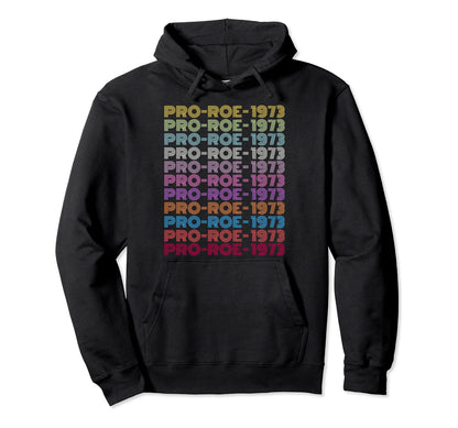 1973 Pro Roe Social Justice Hoodie - Casual Everyday Wear for Adults - T-Shirt, Sweatshirt, Hoodie