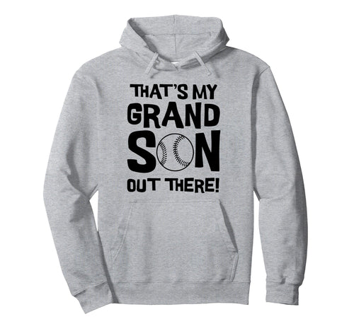 Thats My Grandson Out There Baseball Grandma Hoodie - Graphic Print Unisex - T-Shirt, Sweatshirt, Hoodie