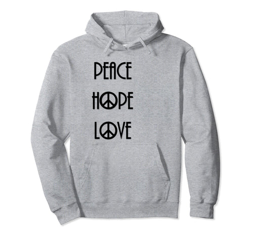 Peace Hope Love Hoodie - Graphic Print Unisex - T-Shirt, Sweatshirt, Hoodie