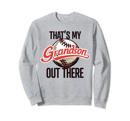 Thats My Grandson Out There Sweatshirt - Novelty Apparel for Adults - T-Shirt, Sweatshirt, Hoodie