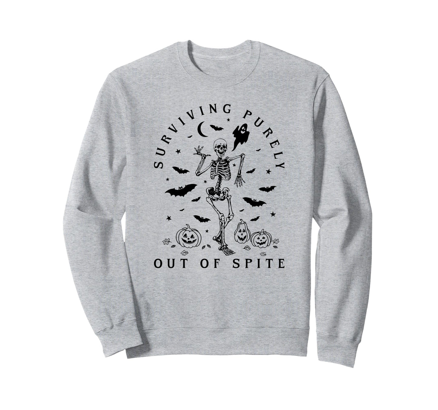 Surviving Purely Out Spite Funny Sweatshirt - Aesthetic Graphic for Adults - T-Shirt, Sweatshirt, Hoodie