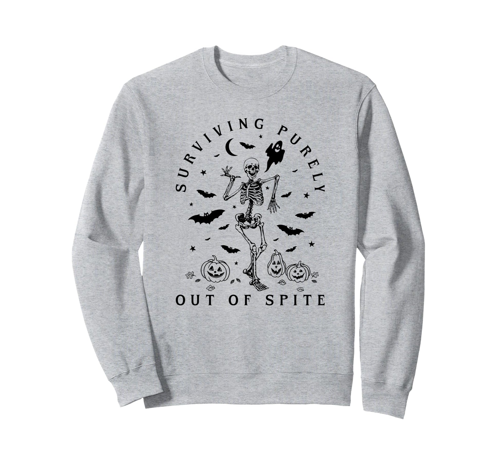Surviving Purely Out Spite Funny Sweatshirt - Aesthetic Graphic for Adults - T-Shirt, Sweatshirt, Hoodie