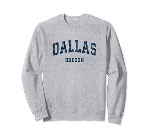 Dallas Oregon Or Varsity Sports Sweatshirt - Fun Novelty Design Men Women - T-Shirt, Sweatshirt, Hoodie