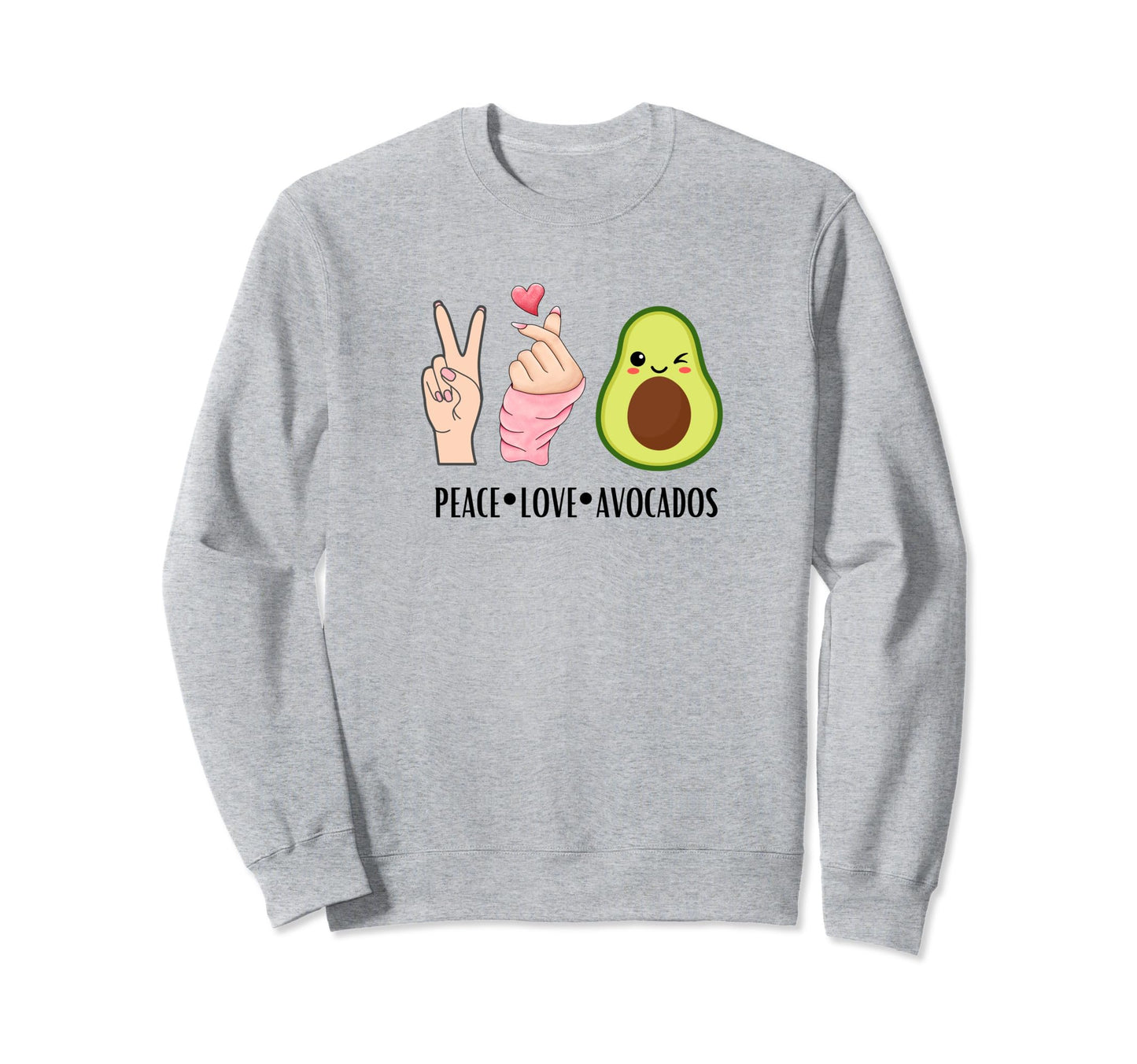 Peace Love And Avocados Funny Sweatshirt - Casual Everyday Wear Men Women - T-Shirt, Sweatshirt, Hoodie
