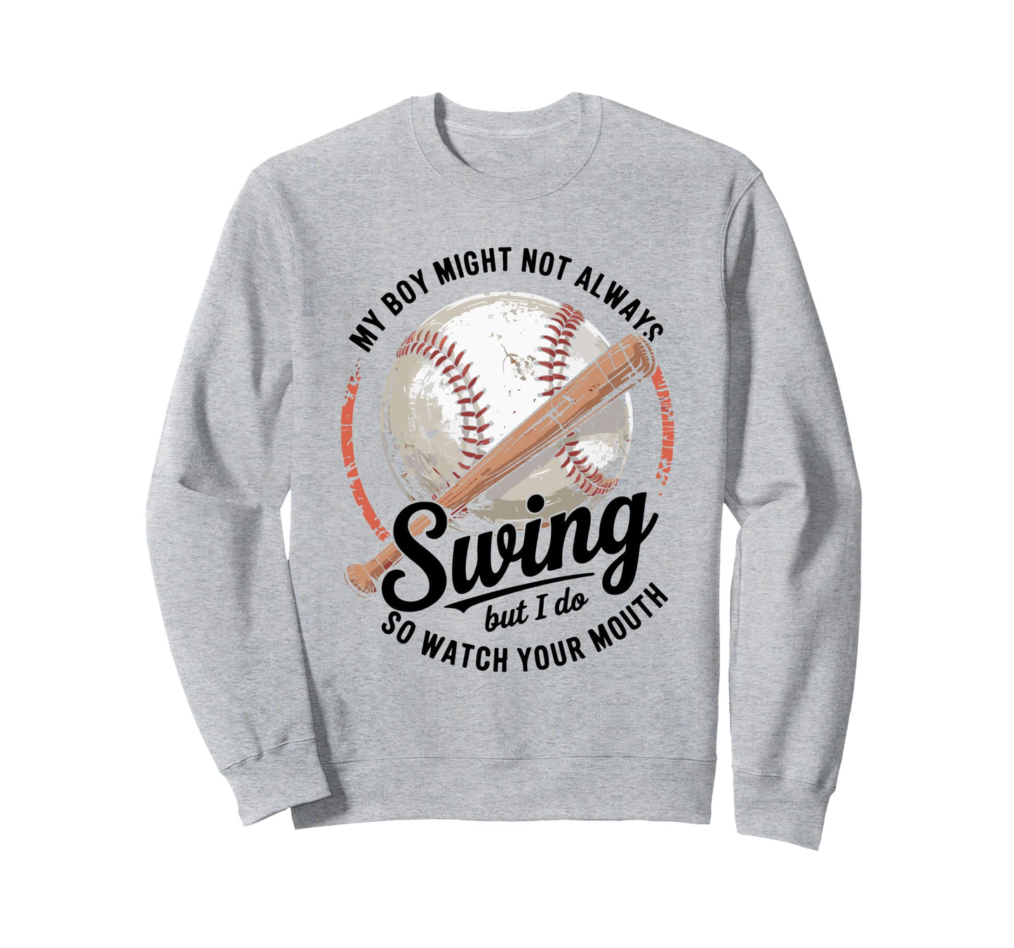Funny Baseball Parent Swing Joke Sweatshirt - Novelty Apparel Men Women - T-Shirt, Sweatshirt, Hoodie