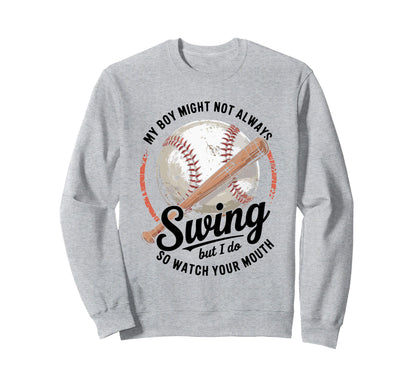 Funny Baseball Parent Swing Joke Sweatshirt - Novelty Apparel Men Women - T-Shirt, Sweatshirt, Hoodie