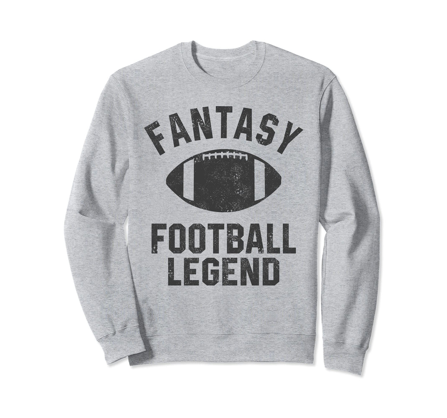 Fantasy Football Legend Funny Sweatshirt - Aesthetic Graphic Men Women - T-Shirt, Sweatshirt, Hoodie