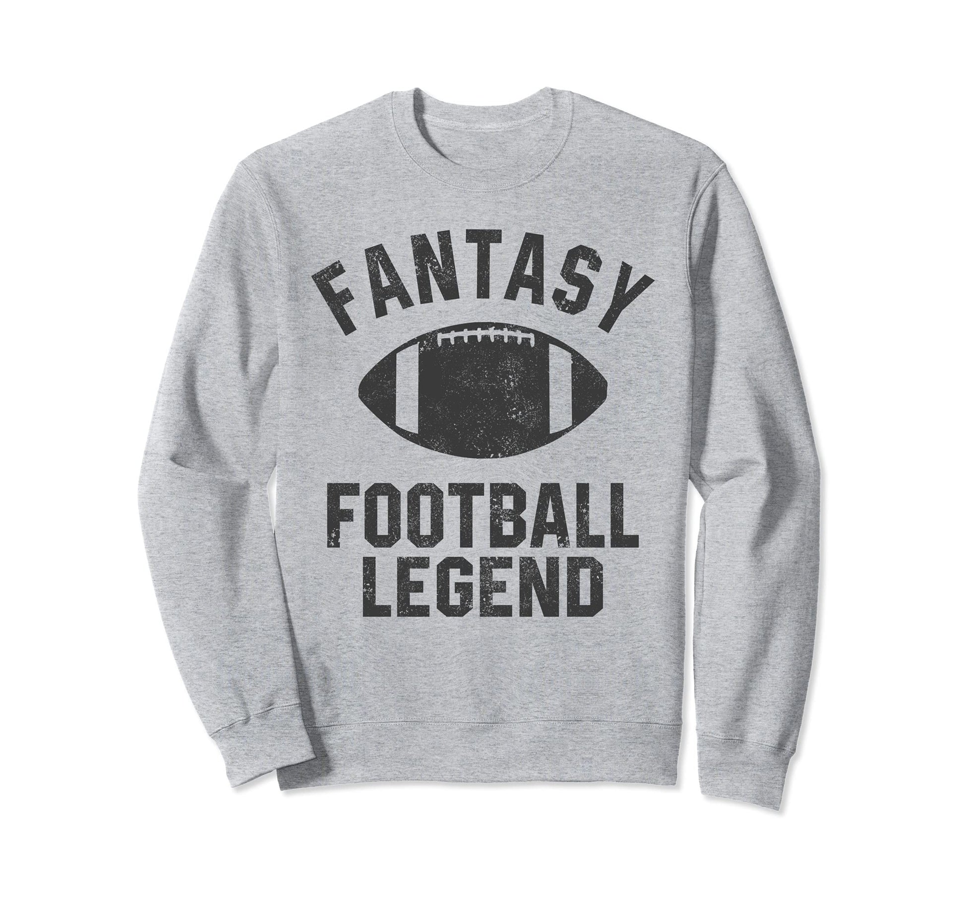 Fantasy Football Legend Funny Sweatshirt - Aesthetic Graphic Men Women - T-Shirt, Sweatshirt, Hoodie