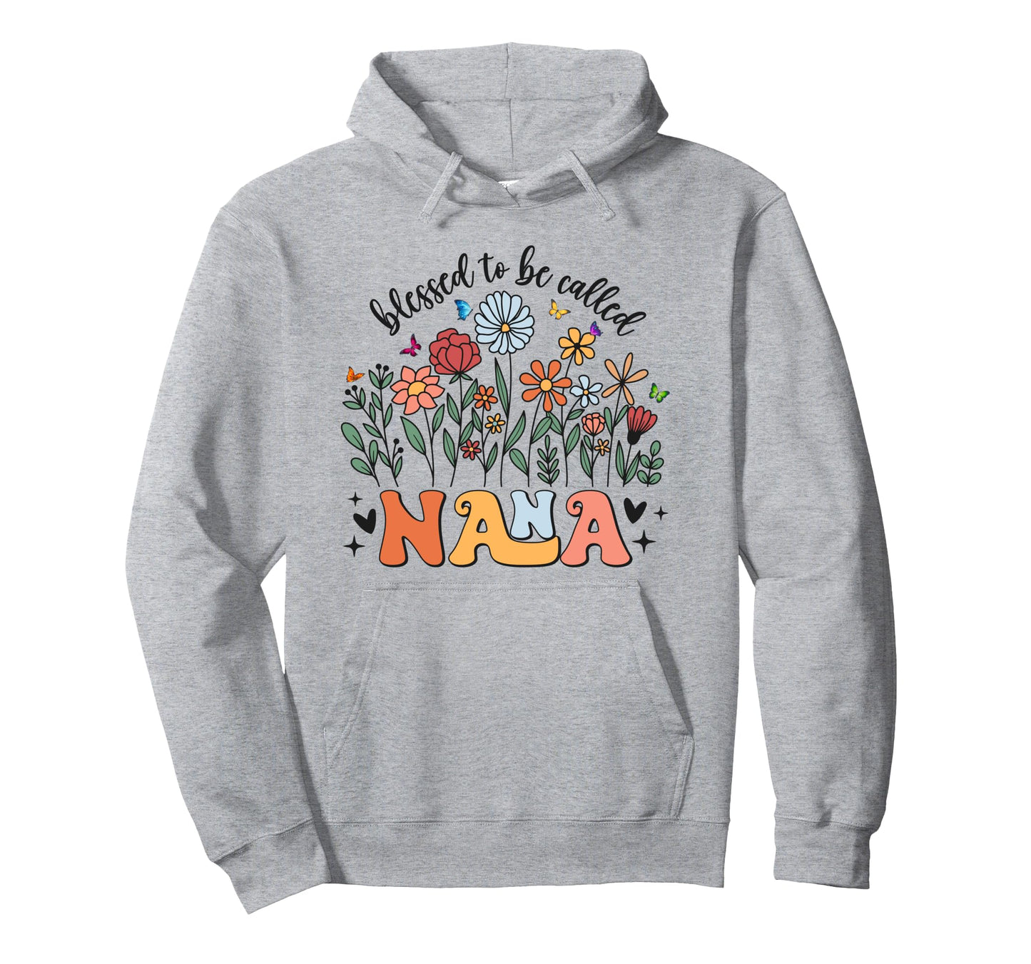 Blessed To Be Called Nana Hoodie - Casual Everyday Wear for Adults - T-Shirt, Sweatshirt, Hoodie