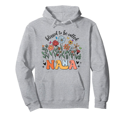 Blessed To Be Called Nana Hoodie - Casual Everyday Wear for Adults - T-Shirt, Sweatshirt, Hoodie
