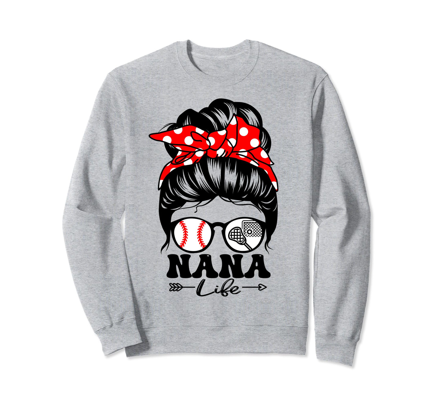 Nana Life Messy Bun Hair Funny Sweatshirt - Novelty Apparel for Adults - T-Shirt, Sweatshirt, Hoodie