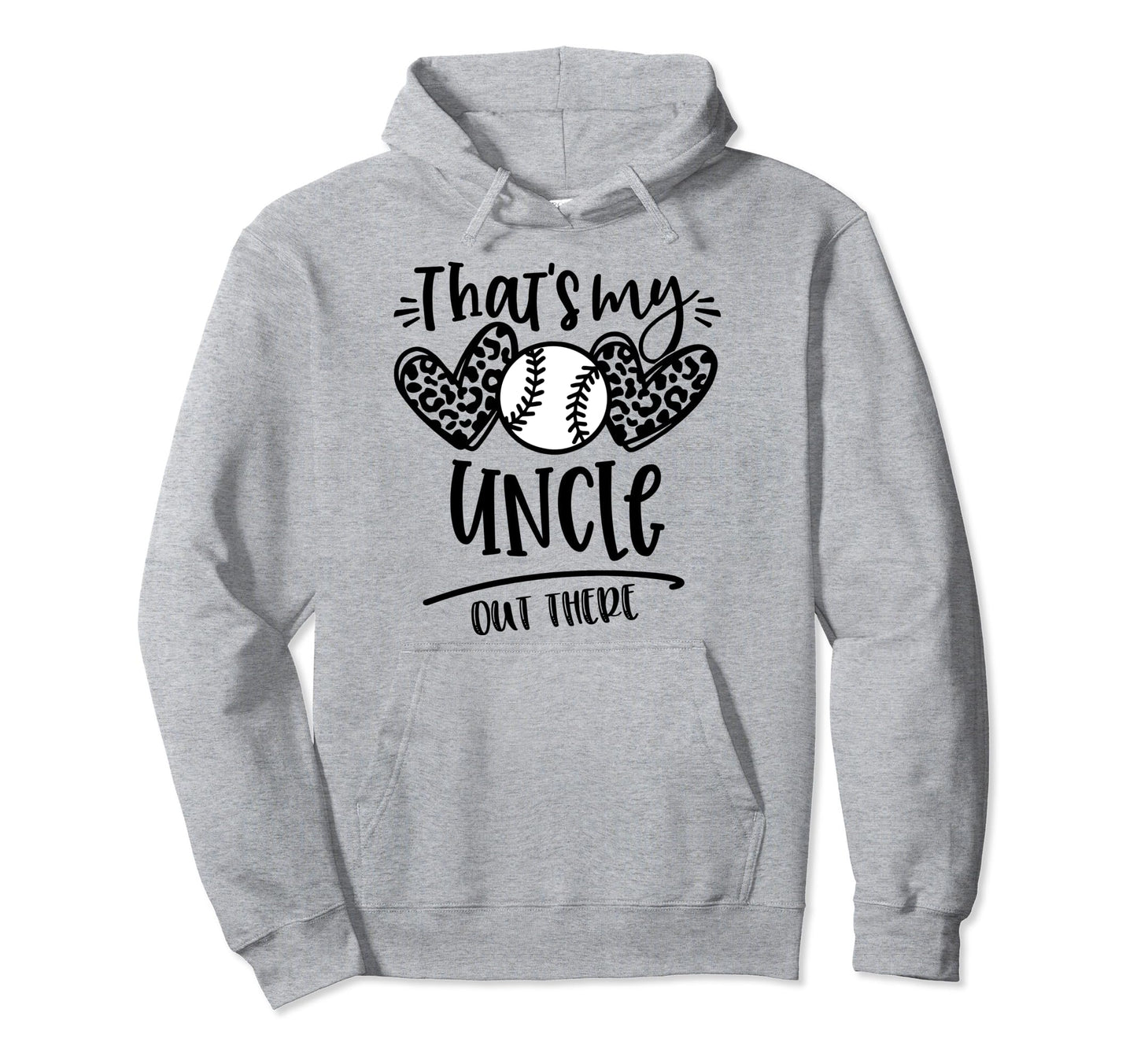 Thats My Uncle Out There Baseball Nephew Hoodie - Trendy Graphic Men Women - T-Shirt, Sweatshirt, Hoodie