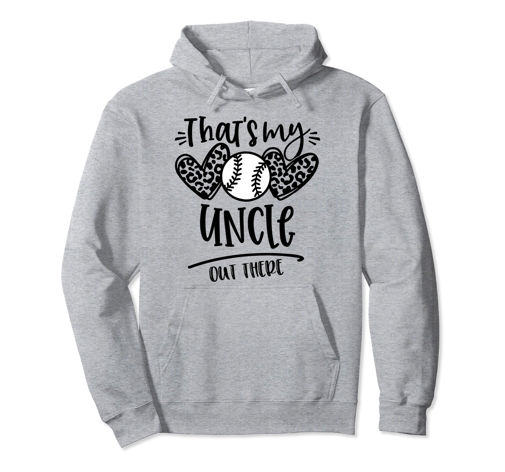Thats My Uncle Out There Baseball Nephew Hoodie - Trendy Graphic Men Women - T-Shirt, Sweatshirt, Hoodie