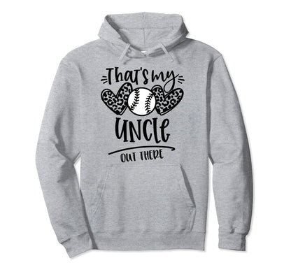 Thats My Uncle Out There Baseball Nephew Hoodie - Trendy Graphic Men Women - T-Shirt, Sweatshirt, Hoodie