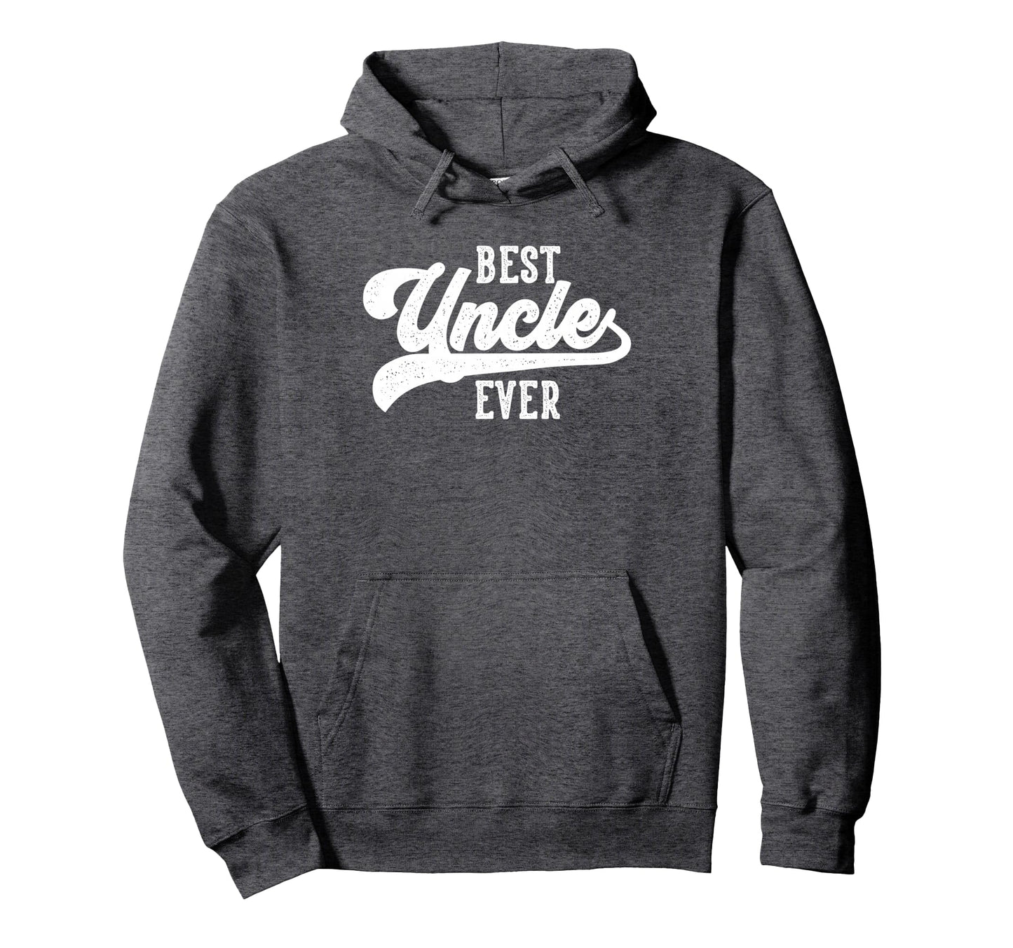 Best Uncle Ever Gifts From Nephew Hoodie - Casual Everyday Wear Unisex - T-Shirt, Sweatshirt, Hoodie