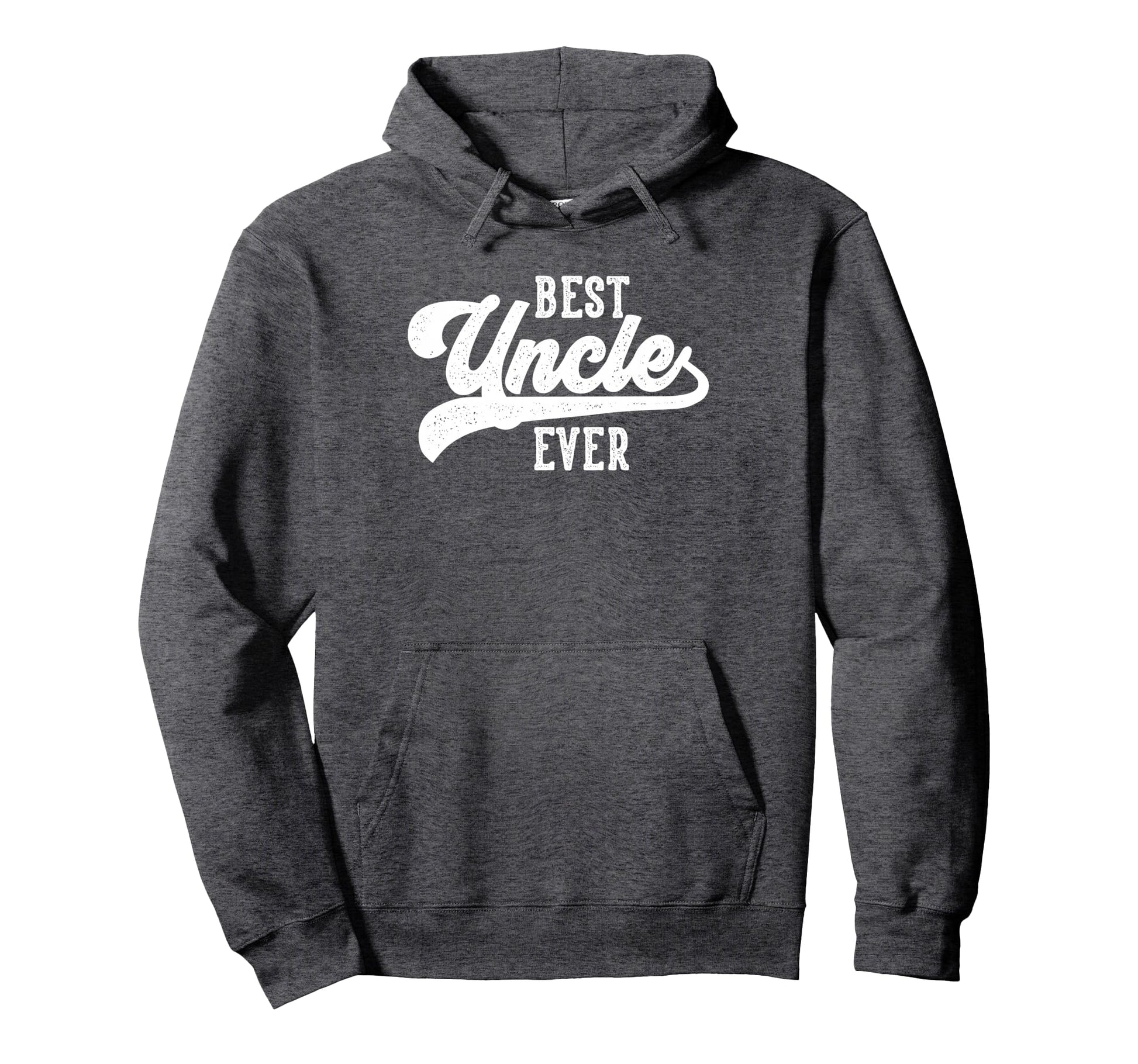 Best Uncle Ever Gifts From Nephew Hoodie - Casual Everyday Wear Unisex - T-Shirt, Sweatshirt, Hoodie