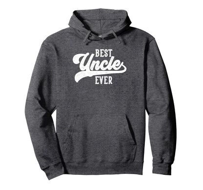 Best Uncle Ever Gifts From Nephew Hoodie - Casual Everyday Wear Unisex - T-Shirt, Sweatshirt, Hoodie