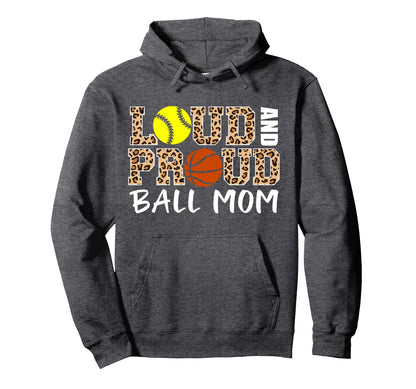 Loud And Proud Ball Mom Leopard Softball Hoodie - Unique Graphic Men Women - T-Shirt, Sweatshirt, Hoodie