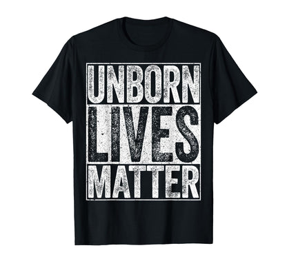 Unborn Lives Matter Unborn Babies T-Shirt - Novelty Apparel Men Women - T-Shirt, Sweatshirt, Hoodie