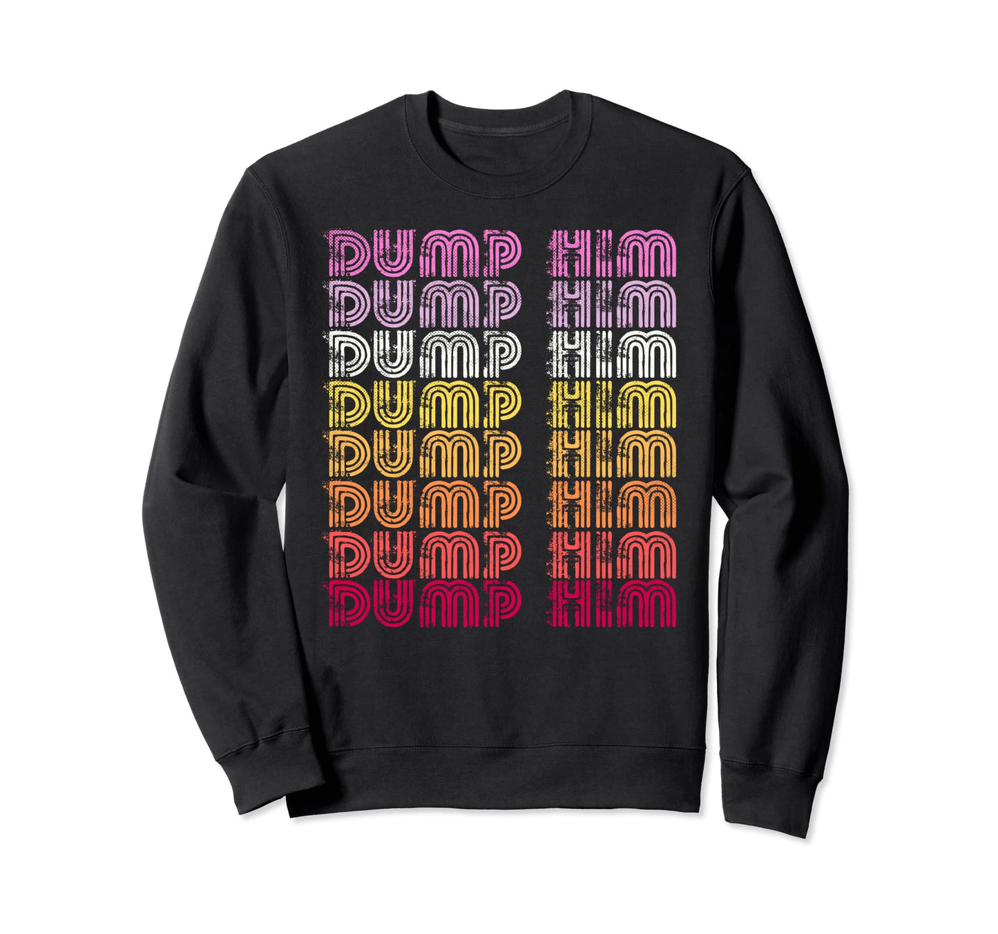 Funny Dump Him Boho Sunset Sweatshirt - Casual Everyday Wear Unisex - T-Shirt, Sweatshirt, Hoodie