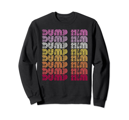 Funny Dump Him Boho Sunset Sweatshirt - Casual Everyday Wear Unisex - T-Shirt, Sweatshirt, Hoodie