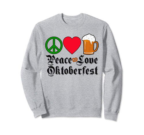 Oktoberfest Peace Love Beer Sweatshirt - Aesthetic Graphic Unisex - T-Shirt, Sweatshirt, Hoodie