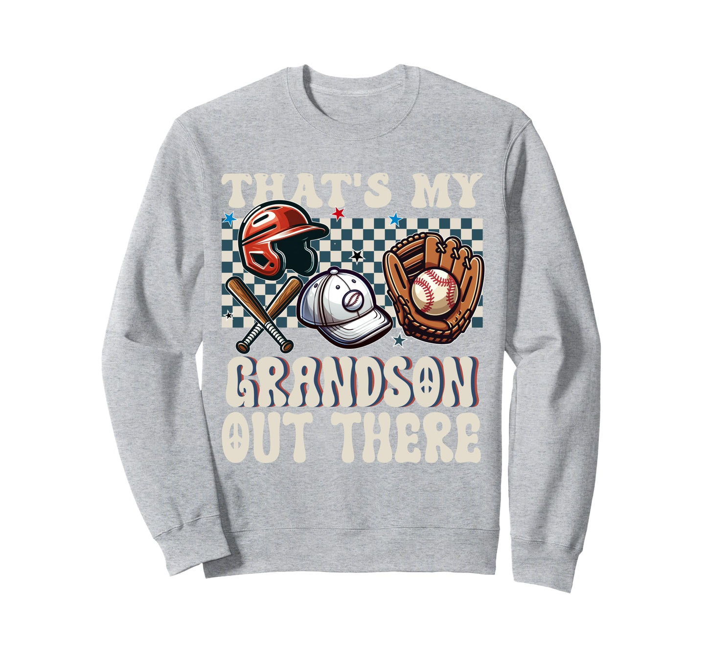 Thats My Grandson Out There Baseball Sweatshirt - Streetwear Style Unisex - T-Shirt, Sweatshirt, Hoodie