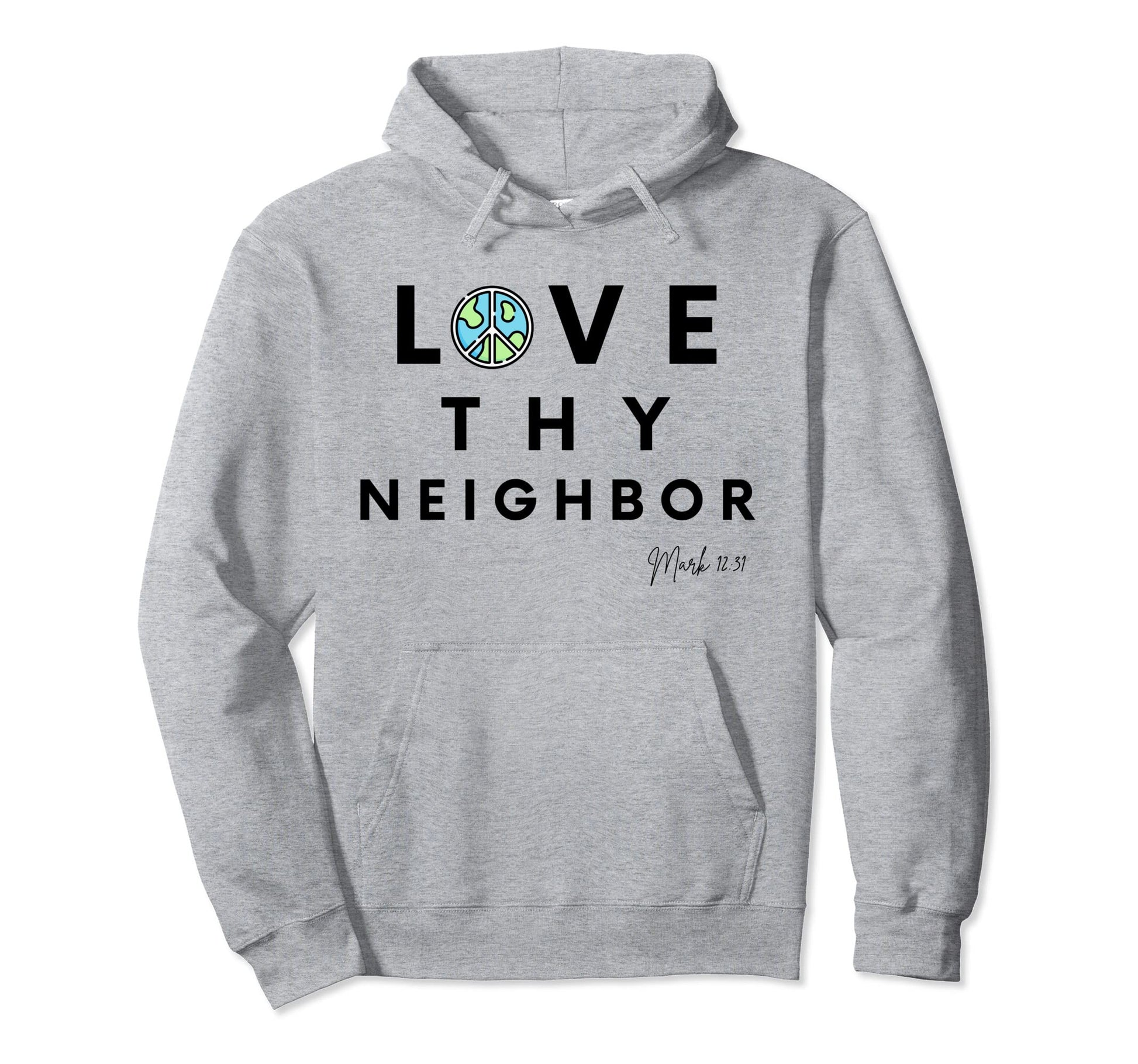Christian Peace Love Thy Neighbor Hoodie - Unique Graphic Men Women - T-Shirt, Sweatshirt, Hoodie