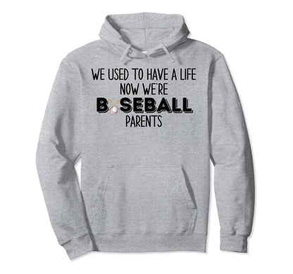Funny Baseball Parents Quotes We Used Hoodie - Custom Art Print Men Women - T-Shirt, Sweatshirt, Hoodie