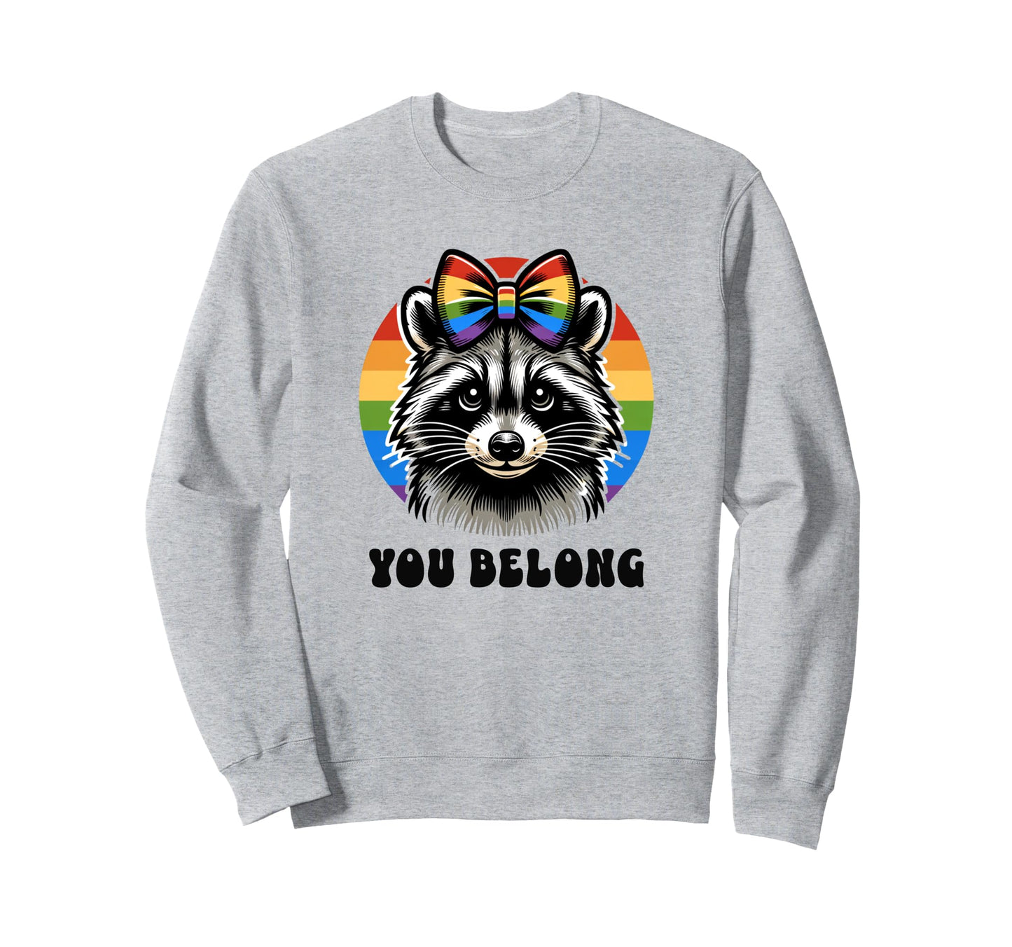 You Belong Equality Rainbow Coquette Sweatshirt - Graphic Print Men Women - T-Shirt, Sweatshirt, Hoodie