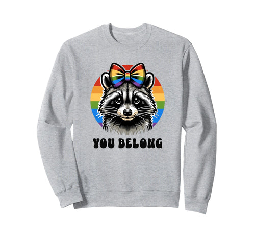 You Belong Equality Rainbow Coquette Sweatshirt - Graphic Print Men Women - T-Shirt, Sweatshirt, Hoodie